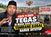 Agus Flores Tegas Di Mana Saya Berada, Tambang Ilegal Harus Ditutup