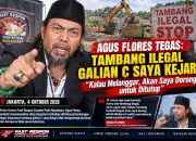 Agus Flores Tegas: Tambang Ilegal Galian C Saya Kejar, “Kalau Melanggar, Akan Saya Dorong untuk Ditutup”