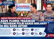 BUKAN SEKADAR GANTI KAPOLRI! AGUS FLORES TEGASKAN 7 PROGRAM POLRI HARUS BERLANJUT DI ERA BANG SUYUDI
