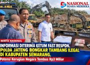 INFORMASI DITERIMA KETUM FAST RESPON, Polda Jateng Bongkar Tambang Ilegal di Kabupaten Semarang, Potensi Kerugian Negara Tembus Rp3 Miliar