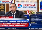 AGUS FLORES SIAP KAWAL PROGRAM POLRI: TAK BOLEH ADA RUANG BAGI PENYIDIK YANG ABAIKAN HAK MASYARAKAT!