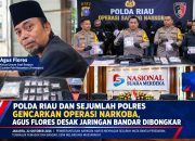 Polda Riau dan Sejumlah Polres Gencarkan Operasi Narkoba, Agus Flores Desak Jaringan Bandar Dibongkar
