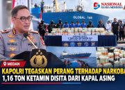 Kapolri Tegaskan Perang terhadap Narkoba, 1,16 Ton Ketamin Disita dari Kapal Asing