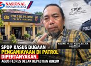 SPDP Kasus Dugaan Penganiayaan di Patrol Dipertanyakan, Agus Flores Desak Kepastian Hukum