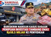 Bareskrim Naikkan Kasus Dugaan Penipuan Investasi Tambang Emas Rp58,5 Miliar ke Penyidikan