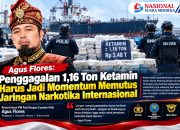 Agus Flores Penggagalan 1,16 Ton Ketamin Harus Jadi Momentum Memutus Jaringan Narkotika Internasional