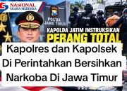 Kapolres dan Kapolsek Di Perintahkan Bersihkan Narkoba Di Jawa Timur