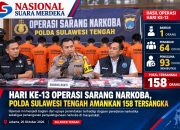 HARI KE-13 OPERASI SARANG NARKOBA, POLDA SULAWESI TENGAH AMANKAN 158 TERSANGKA