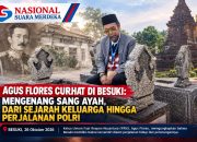 AGUS FLORES CURHAT DI BESUKI: MENGENANG SANG AYAH, DARI SEJARAH KELUARGA HINGGA PERJALANAN POLRI