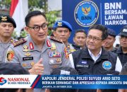 KAPOLRI JENDERAL POLISI SUYUDI ARIO SETO BERIKAN SEMANGAT DAN APRESIASI KEPADA ANGGOTA BNN