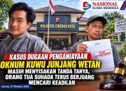 KASUS DUGAAN PENGANIAYAAN OKNUM KUWU JUNJANG WETAN MASIH MENYISAKAN TANDA TANYA, ORANG TUA SUHADA TERUS BERJUANG MENCARI KEADILAN