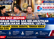 Ketum Fast Respon Program Bapak SAS Melanjutkan Arah Kebijakan Jenderal Listyo, Fokus Agama, Sosial Budaya, Tenaga Kerja hingga Ojol